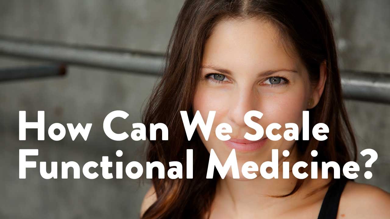 How Can We Scale Functional Medicine? [Functional Forum, James Maskell ...