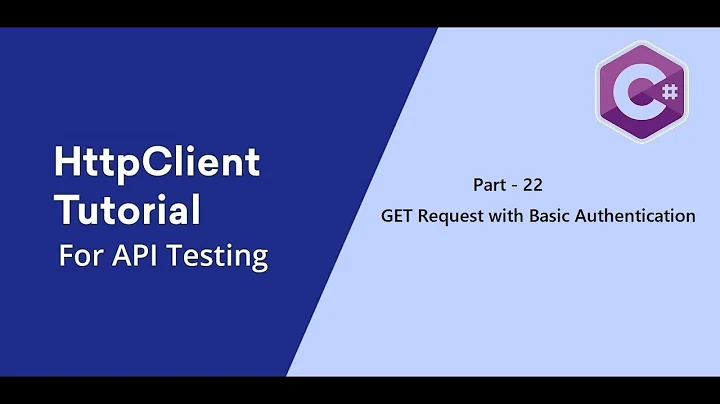 22. C# || HttpClient ||  GET Request || Basic Authentication.