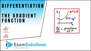 Differentiation - gradient function dy/dx | Calculus by ExamSolutions