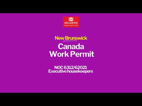 Canada Immigration New Brunswick NOC 6312/62021 Executive housekeepers Work Permits