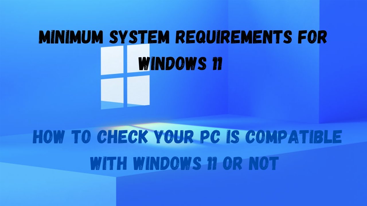 Minimum System Requirements for Windows 11 | How to check your PC ...