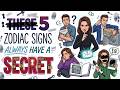 These 5 Zodiac Signs Always Have a Secret