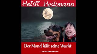 Video thumbnail of "Der Mond hält seine Wacht   Heidi Hedtmann"