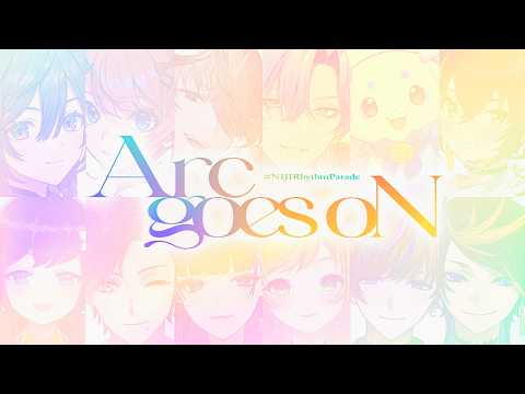 【歌ってみた】 Arc goes oN 【#NIJIRhythmParade】