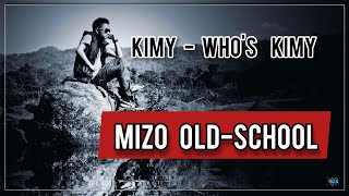 Kimy - Who's Kimy (Mizo Old-School Rap)