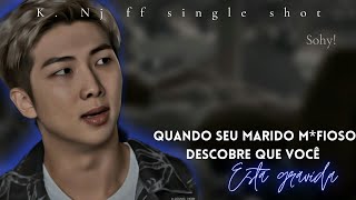 ↻ imagine Namjoon ❝ Quando seu Marido m*fioso descobre que você está grávida ❞