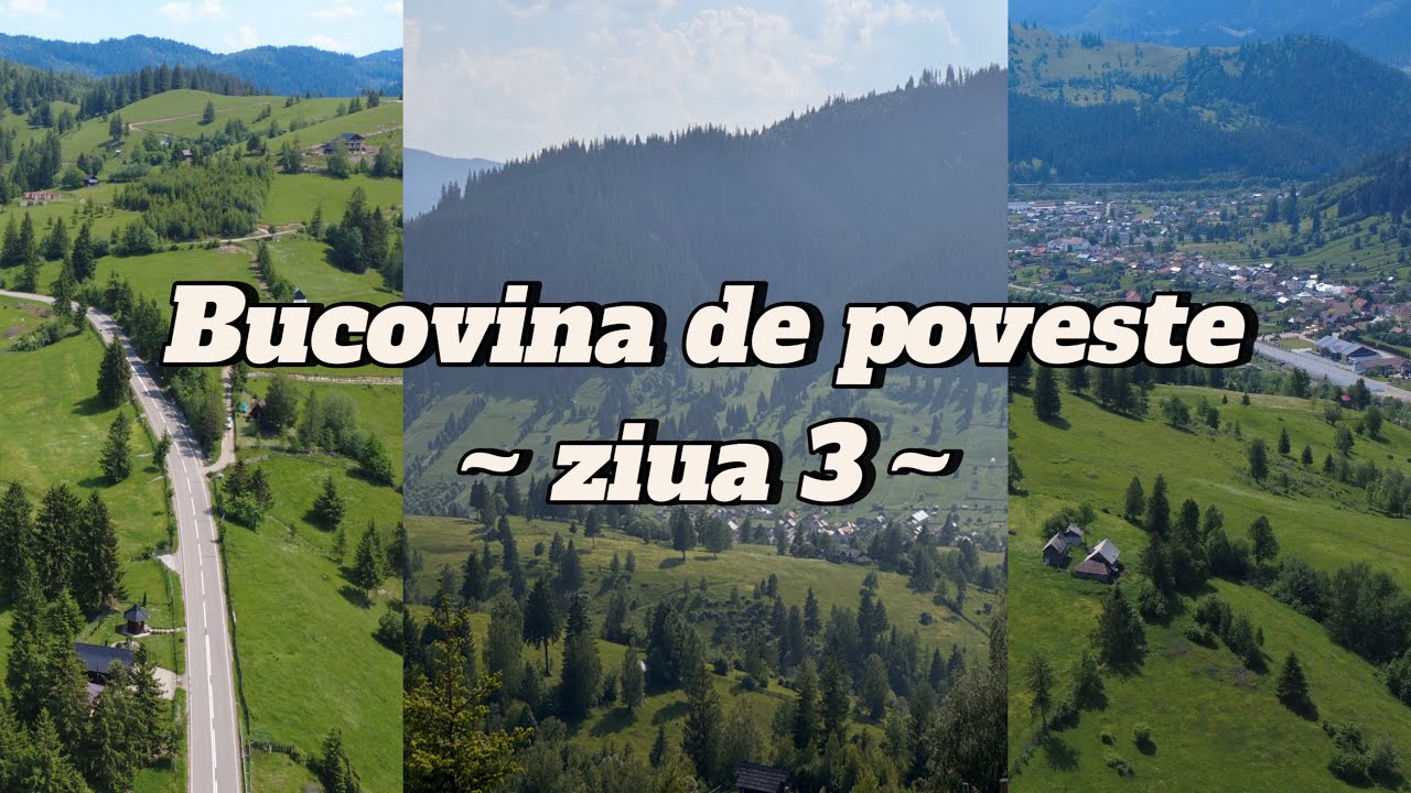 Transrarau. Peisaje de basm si concluzia despre zilele petrecute in Bucovina.