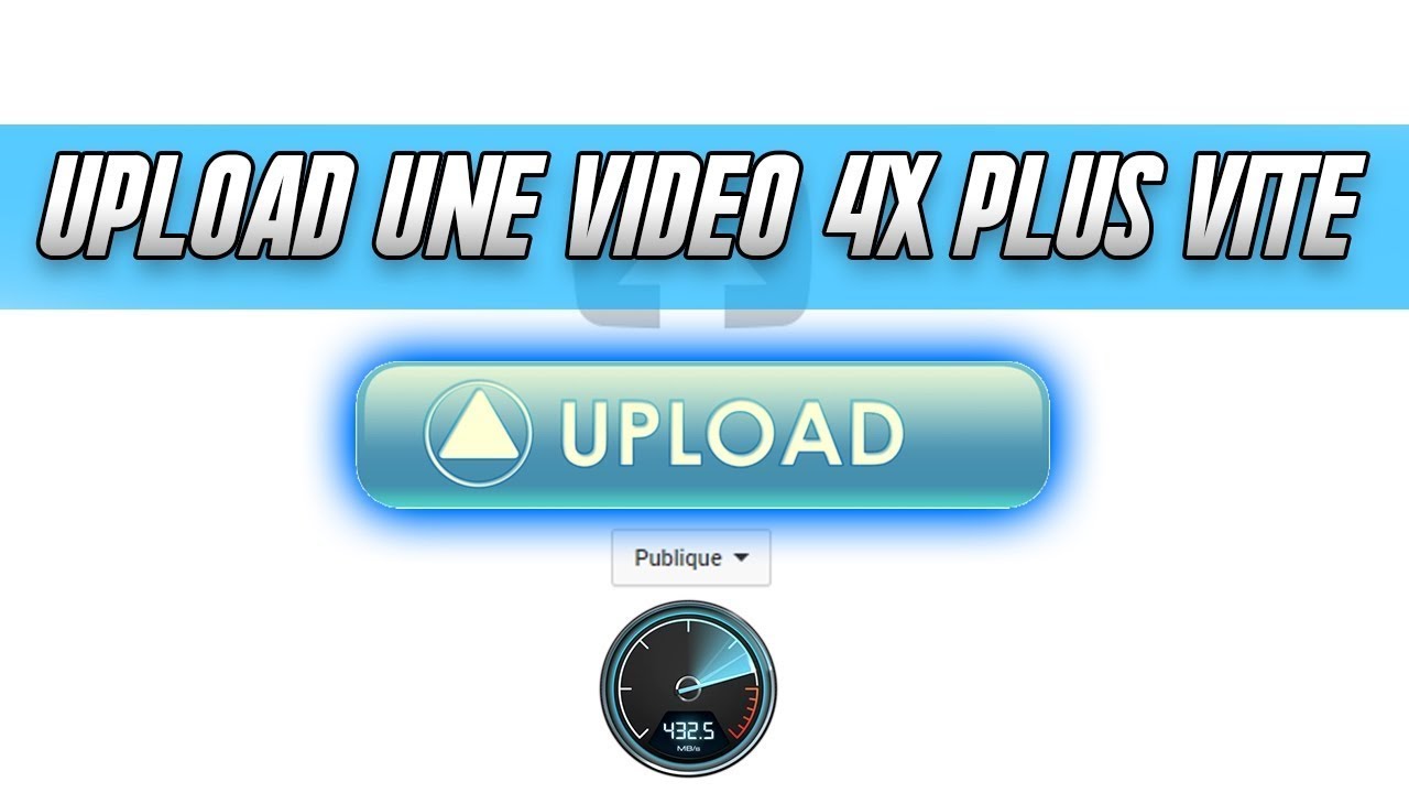 Comment upload une vidéo youtube 4x plus rapidement ! HD - YouTube