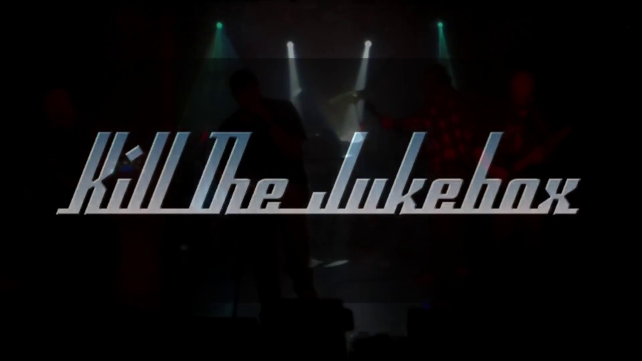 KILL THE JUKEBOX - Rebel Yell - 11/11/17