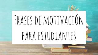 ✌️?‍? FRASES DE MOTIVACIÓN PARA ESTUDIANTES ?? - YouTube