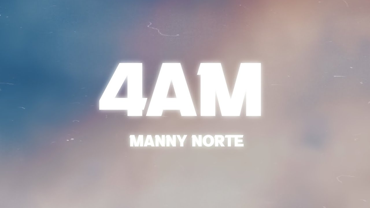 Manny Norté - 4AM (Lyrics) ft. 6LACK, Rema, Tion Wayne