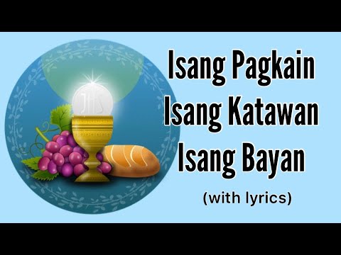 Isang Pagkain Isang Katawan Isang Bayan with lyricsAwitin para sa Misang PilipinoCorpus Christi