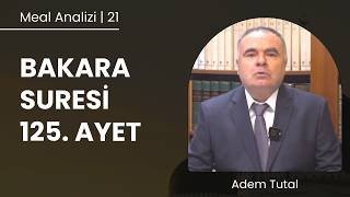 Bakara Suresi 125. Ayet | Meal Analizi