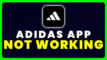 Adidas App Not Working: How to Fix Adidas App Not Working