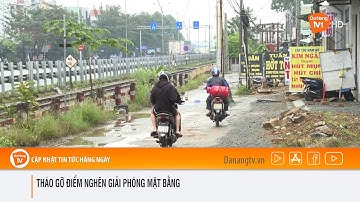 THÁO GỠ ĐIỂM NGHẼN GIẢI PHÓNG MẶT BẰNG