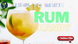 Rum Shandy (A delicious cocktail)