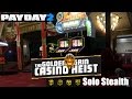 Payday 2 Golden Grin Casino Solo Stealth Deathwish ALL ...