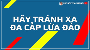 Đa cấp lừa đảo biến tướng vì sao nhiều người vẫn dính vào đa cấp
