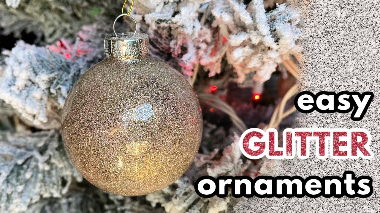 DIY Glitter Ornaments - What Should You Use To Make Them