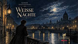 Weiße Nächte 🌙 – Fjodor Dostojewski | Komplettes Hörbuch | Eine Geschichte über Einsamkeit & Liebe