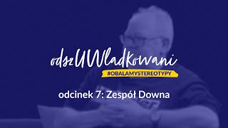 odszUWladkowani #zespółDowna - Andrzej Suchcicki