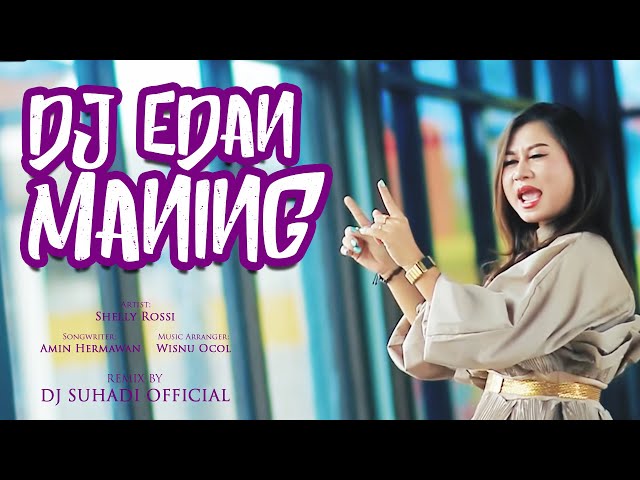 DJ EDAN MANING - Shelly Rossi (Remix) By DJ Suhadi Official class=