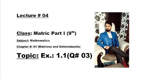 Class Matric Part I (9th) Ch# 1 Ex: 1.1| Q# 03-MATHEMATICS BY ALY AHMED-Matric Math
