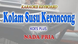 Download Lagu KOLAM SUSU KERONCONG ll KARAOKE KERONCONG ll KOES PLUS ll NADA PRIA E=DO MP3