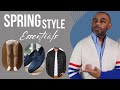 12 Spring Style Essentials Every Man Needs 2024