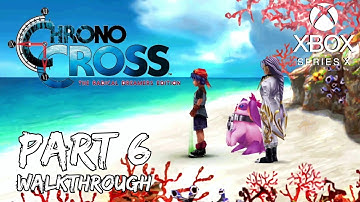 [Walkthrough Part 6] Chrono Cross: The Radical Dreamers Edition (Xbox Series X) No Commentary