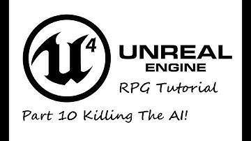 [OUTDATED]How To Create A RPG In UE4[Part.10 Killing The AI!]