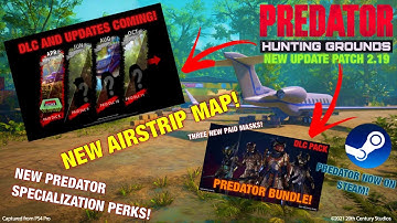 Predator Hunting Grounds NEW UPDATE PATCH 2.19 NEW AIRSTRIP MAP AND NEW PREDATOR BUNDLE!