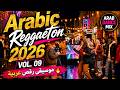 Arabic Reggaeton 2026 Vol 09 موسيقى رقص عربية Arab Dance Mix mp3