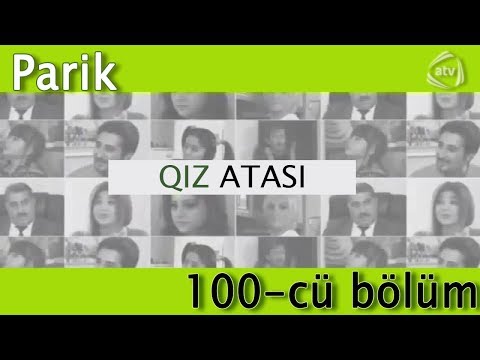 Qız atası - Parik (100-cü bölüm)