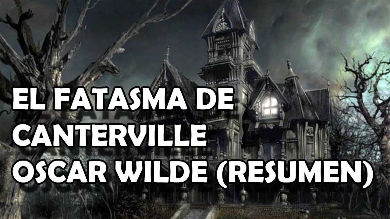 El Fantasma De Canterville Oscar Wilde Resumen Y Resena Youtube