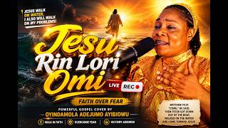 Jesu Rin Lori Omi  | Faith Over Fear | Powerful Gospel Cover by Oyindamola