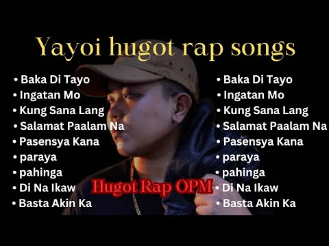Yayoi Top Songs  Best OPM Song  The Best Hugot Rap Songs