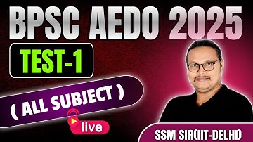 AEDO ( BPSC ) Test-1 || All Subject | BY- SSM SIR ( IIT-DELHI )