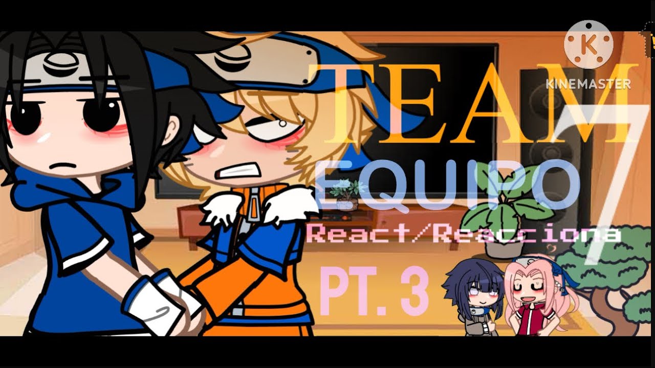 [🇺🇸/🇲🇽] Team 7 React / Equipo 7 Reacciona [FINAL] | SASUNARU + SAKUHINA