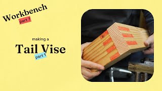 Workbench - Part 7 - TAIL VISE (part 1)