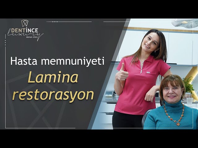 Hasta Memnuniyeti/Lamina Restorasyon #dentince