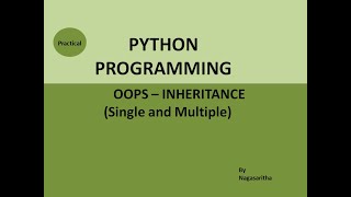 PYTHON OOPS PRACTICAL #3 - SINGLE INHERITANCE & MULTIPLE INHERITANCE IN PYTHON