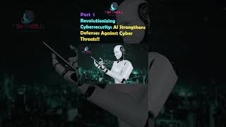 Revolutionizing Cybersecurity: AI Strengthens Defenses Against Cyber Threats! Part 1 #ai #viral