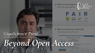 Beyond Open Access: GigaScience Press is Your Open Science Solution