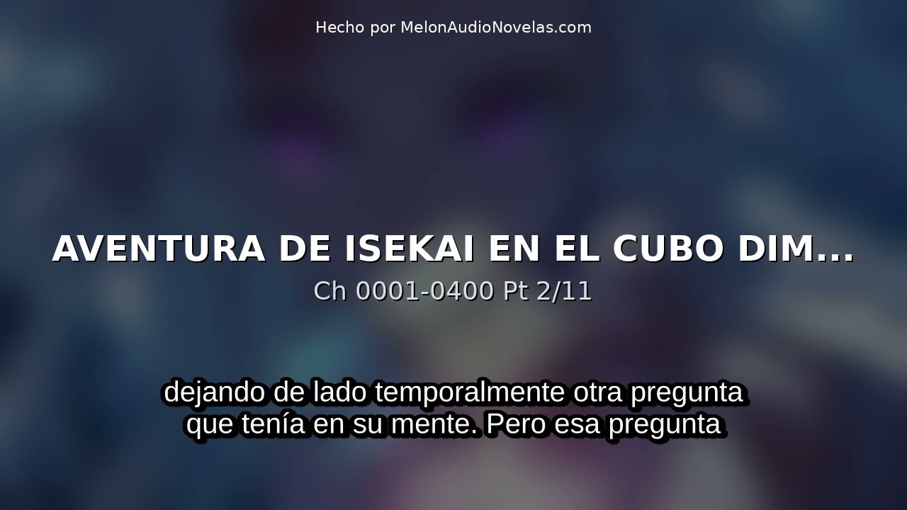 Ch 0001-0400 Pt 2/11 | Aventura de Isekai en el Cubo Dimensional