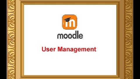 3. User management in Moodle