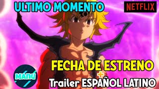 FECHA DE ESTRENO Nanatsu no taizai temporada 3 Trailer Español Latino