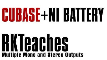 Cubase and NI Battery - Multiple Stereo and Mono Outputs