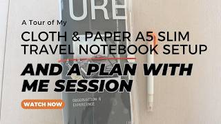 A Tour of My Cloth & Paper A5 Slim Travel Notebook Setup and a Plan With Me Session