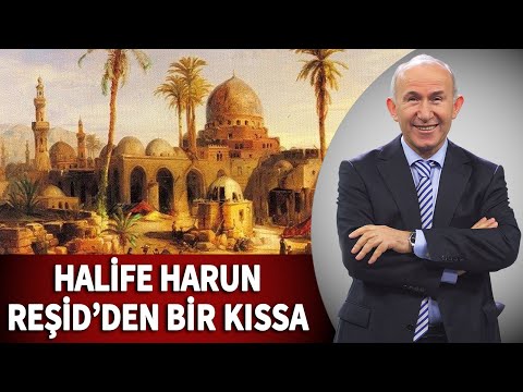 HALİFE HARUN REŞİD'DEN BİR KISSA - AHMET ŞİMŞİRGİL